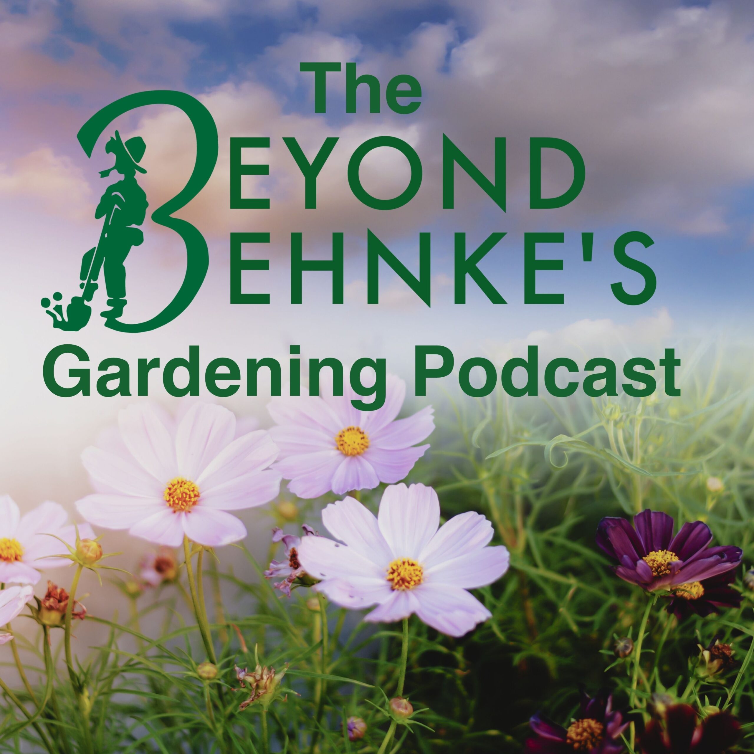 Beyond Behnkes Gardening Podcast